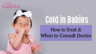 Cold in Babies: Causes, Treatment & Home Remedies