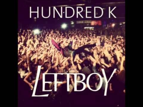 Left Boy - Hundred K feat. TIM and Mirakle