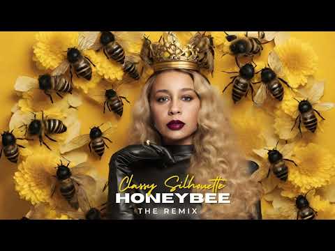 Classy Silhouette - Honeybee  (The Remix)- 2023 - Official Audio