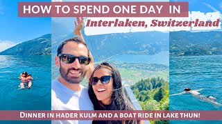 How to spend ONE day in Interlaken Switzerland / MUST DO visit to Lake Thun / One day Itinerary Vlog