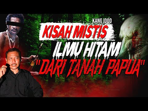 CINTA DITOLAK DUKUN DARI PAPUA BERTINDAK ! KISAH MISTIS ILMU HITAM DARI TANAH PAPUA