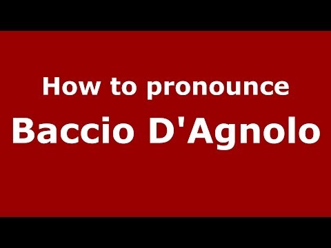 How to pronounce Baccio D'Agnolo (Italian/Italy) - PronounceNames.com