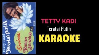Download lagu Tetty kadi - Teratai putih (karaoke) mp3