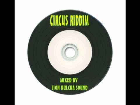 Circus Riddim Mix Mixed By Lion kulcha Sound