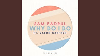 Why Do I Do (Funk LeBlanc Remix) (feat. Jason Gaffner)