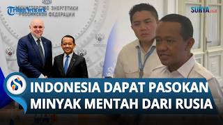 Indonesia Dapat Pasokan Minyak Mentah dari Rusia, Bahlil Lahadalia Pastikan Minyak Aman
