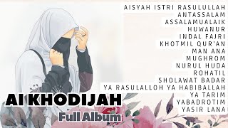Download lagu AI KHODIJAH FULL ALBUM TERBARU TANPA IKLAN | AISYAH ISTRI RASULULLAH mp3
