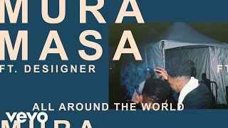 Mura Masa - All Around The World (Official Audio) ft. Desiigner