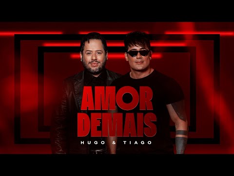 Amor demais - Hugo e Tiago