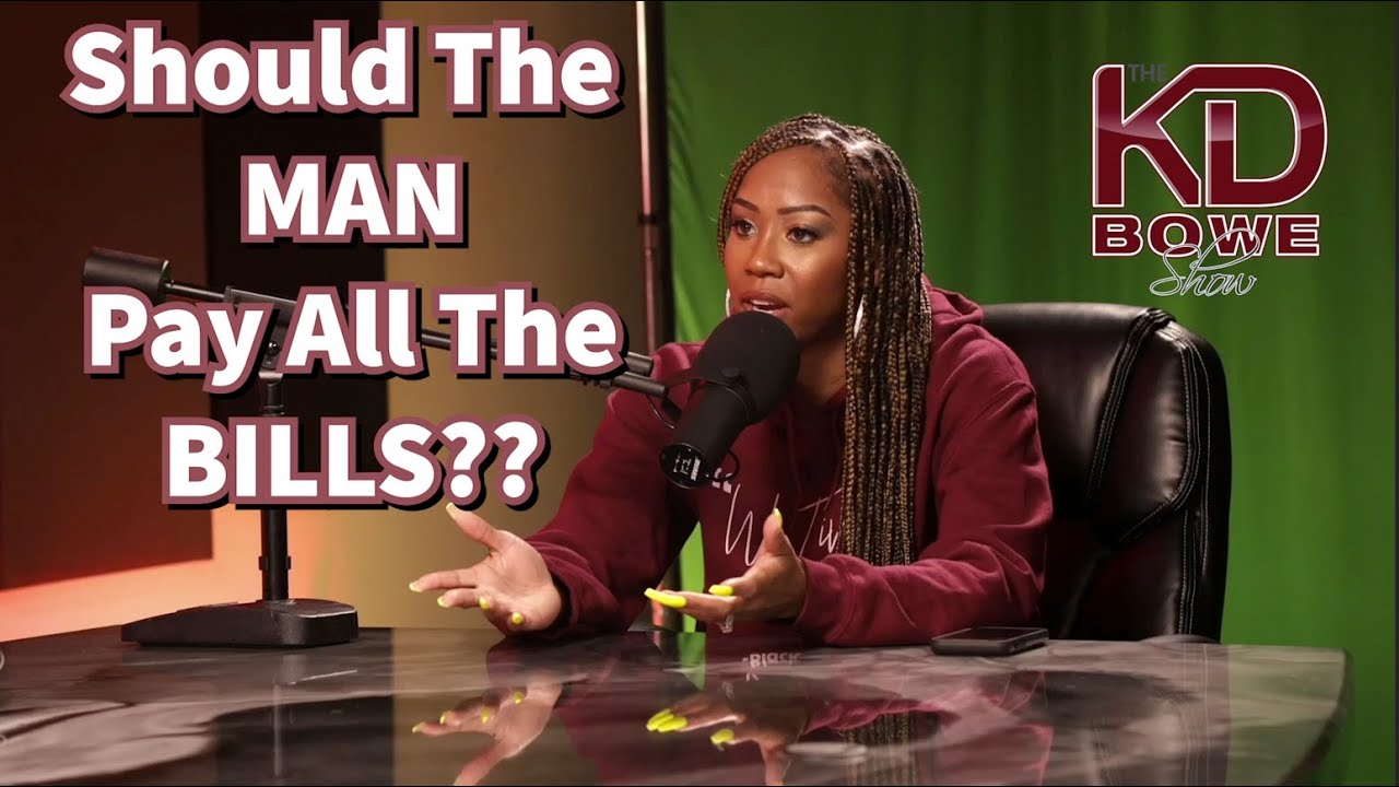 Should The MAN Pay ALL The Bills or Nah?