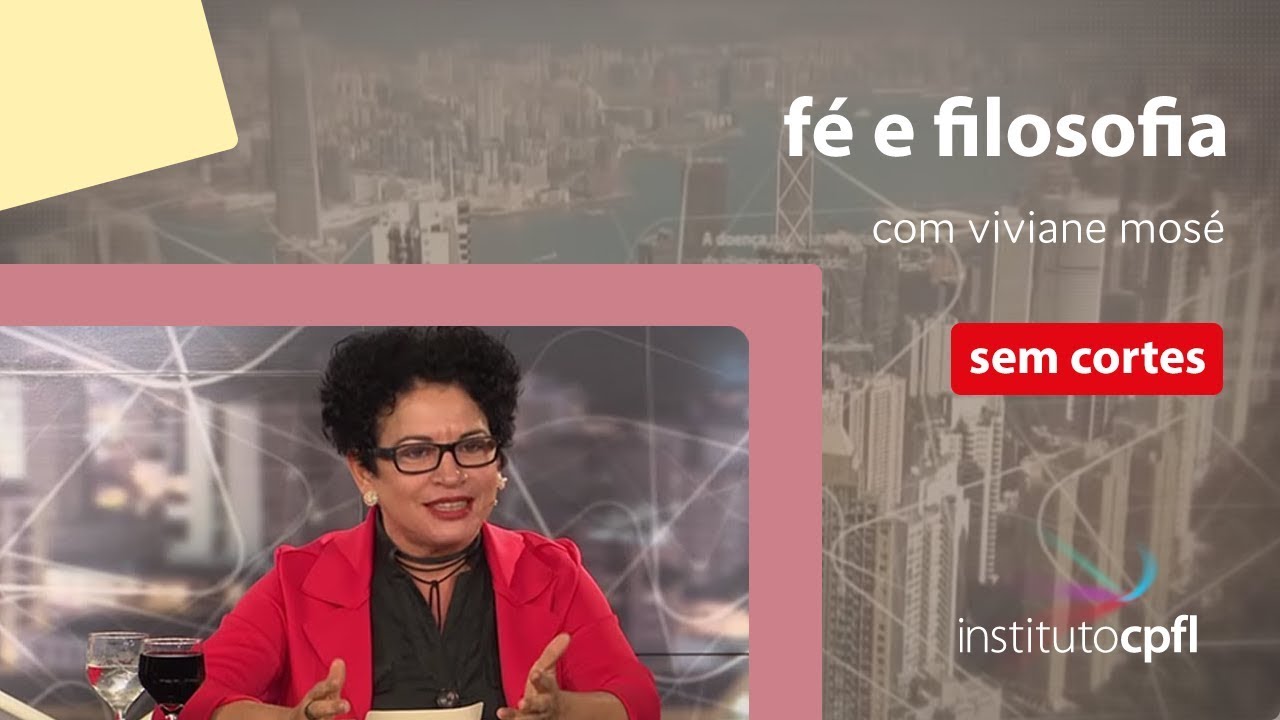 fé e filosofia, com viviane mosé