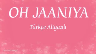 Oh Jaaniya Türkçe Altyazılı Arijit Singh, Shreya Ghoshal