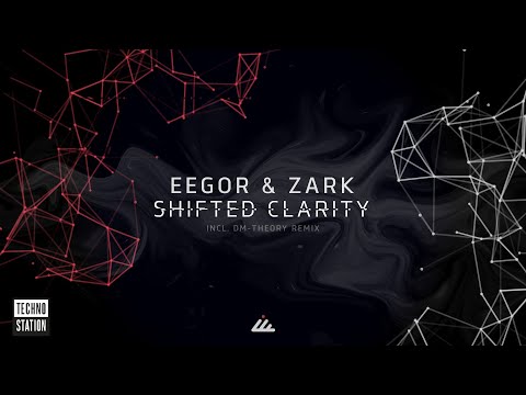 Eegor & Zark - Shifted Clarity (DM-Theory Remix)