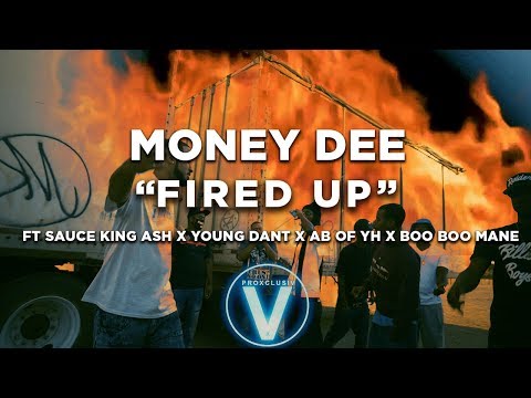 MONEY DEE - FIRED UP ft. Sauce King Ash x AB of YH x Young Dant x Boo Boo Mane  (DIR BY @Zach_Hurth)