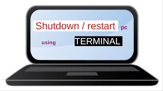 How to Shutdown / Restart pc using terminal in linux