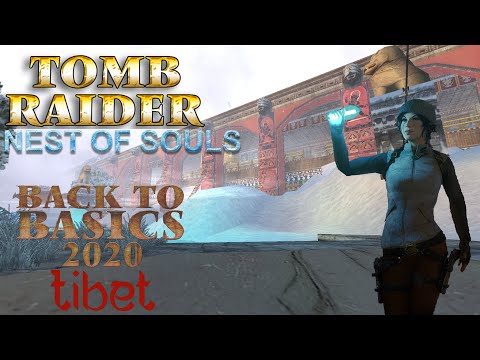 Tomb Raider BTB 2020 : Tibet - Nest of Souls  Walkthrough