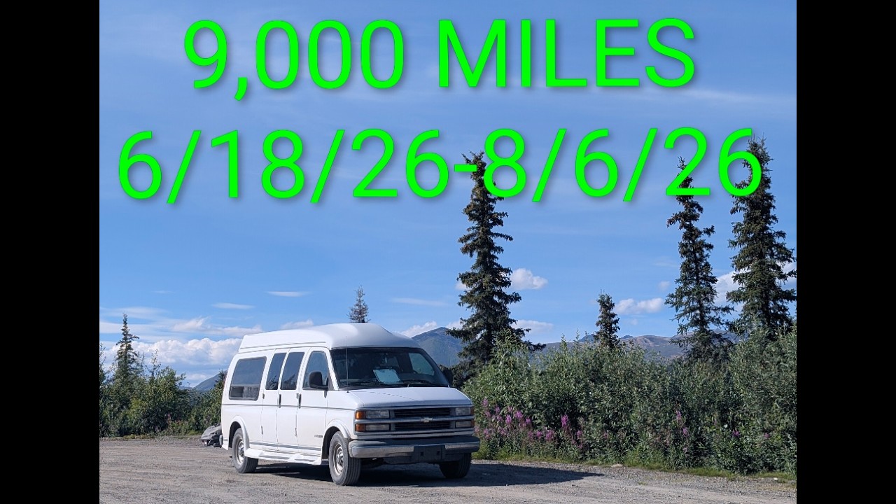 9,000 Miles in Our Chevy Express Van: Florida to Alaska!