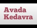 Avada Kedavra meaning and pronunciation 