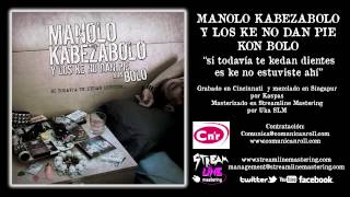 MANOLO KABEZABOLO Y LOS KE NO DAN PIE KON BOLO - El Rey