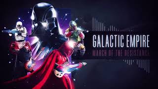 Galactic Empire - March of the Resistance