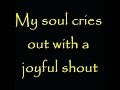 My Soul Cries Out with a Joyful Shout 