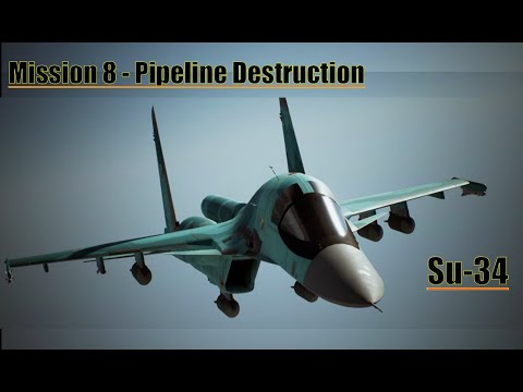 Ace Combat 7: Skies Unknown , Mission 8 - Pipeline Destruction I Su-34