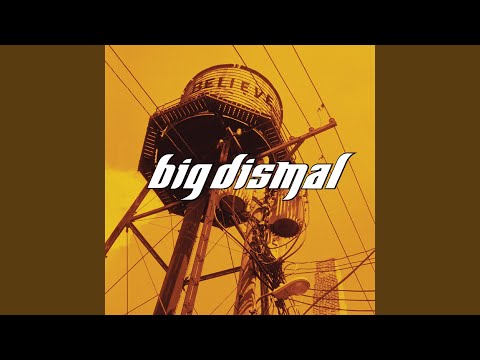 Gave It All Away - Big Dismal