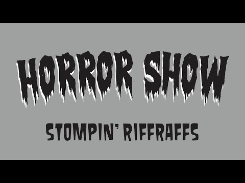 STOMPIN' RIFFRAFFS / HORROR SHOW [MUSIC VIDEO]
