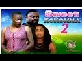Sweet Kokomma 2 2015 Latest Nigerian Nollywood Movie