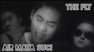 Download lagu AIR MATA SUCI - THE FLY mp3 Download lagu AIR MATA SUCI - THE FLY mp3