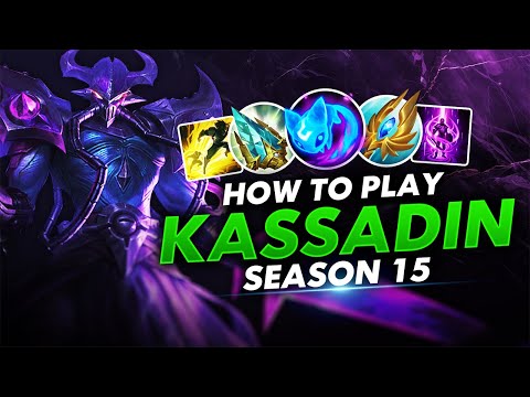 HOW TO PLAY KASSADIN IN SEASON 15 | TIPS & TRICKS
