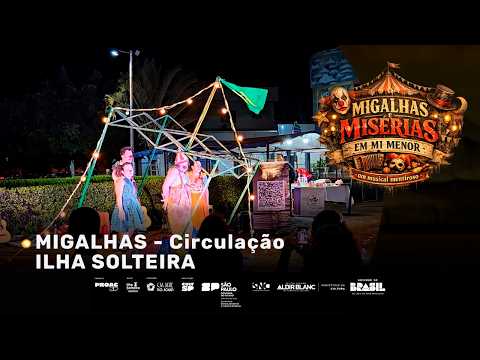 MIGALHAS E MISÉRIAS EM MI MENOR | ILHA SOLTEIRA | Circulação