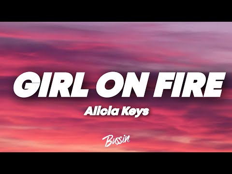Alicia Keys - Girl on Fire (Lyrics)