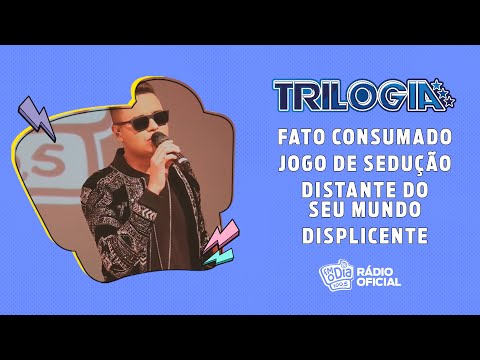 #Live Trilogia - Fato Consumado / Jogo de Sedução / Distante do seu Mundo / Displicente #FMODIA