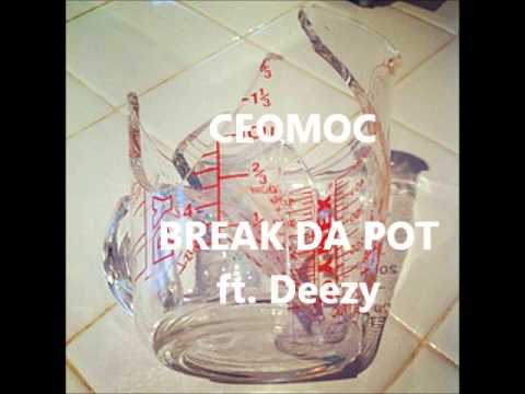 CeoMoc - Break Da Pot ft. Deezy