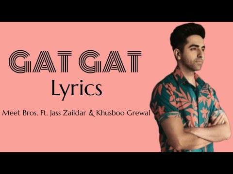 GAT GAT Full Song  (Lyrics) ▪ Dream Girl ▪ Ayushmann K & Nushrat B ▪ Meet Bros. Ft. Jass Z & Khusboo