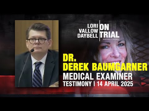 Medical Examiner Dr. Derek Baumganer testifies in Lori Vallow Daybell's Arizona trial