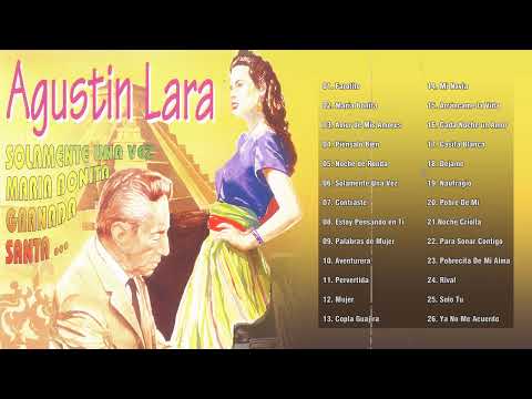 Agustin Lara Sus Mejores Canciones - Grandes Boleros De Agustin Lara - Boleros De Mundo