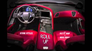 Steve Stylez - Roll Up feat. Fetty Wap x Mike Rosa