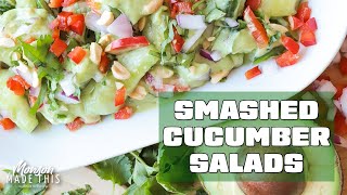 EASY Vegan Smashed Cucumber Salads: Two Ways | Thai-Style Avocado Green Curry and Chopped Italian)