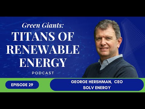 Why George Hershman of SOLV Energy Is Bullish on Solar ...