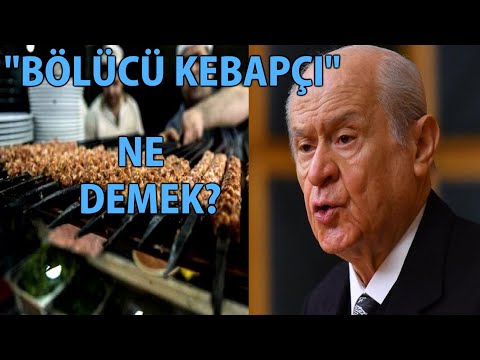 MP - "Bölücü Kebapçı" Ne Demek?