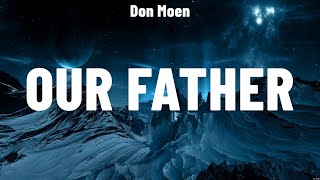 Don Moen - Our Father (Lyrics) Elevation Worship, Hillsong UNITED, TAYA, Keith &amp; Kristyn Getty