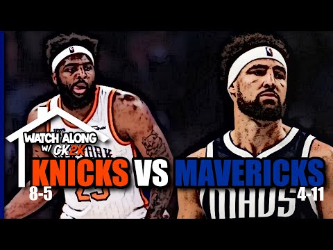 NEW YORK KNICKS VS DALLAS MAVERICKS LIVE PLAY BY PLAY! | WATCH ALONG W/ CK2K