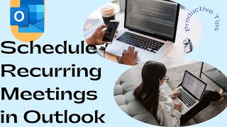 How To Schedule Recurring Meetings in Outlook?