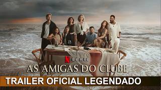 As Amigas do Clube 2026 Trailer Oficial Dublado