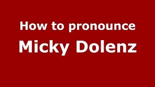 How to pronounce Micky Dolenz