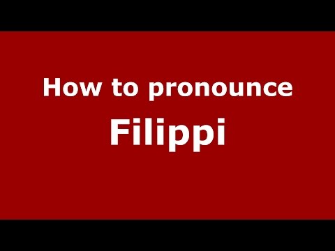 How to pronounce Filippi