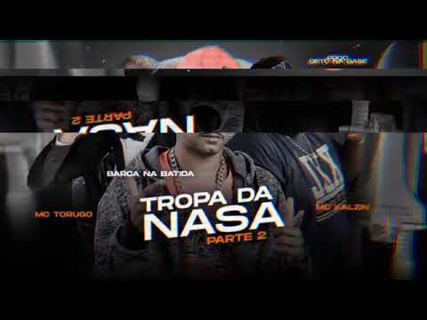BARCA NA BATIDA E MC TORUGO E MC KALZIN - TROPA DA NASA 2 ( REMIX BREGA FUNK )