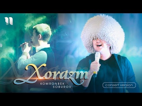 Komronbek Soburov - Xorazm | Комронбек Собуров - Хоразм (consert version 2017)